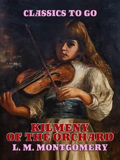 Kilmeny of the Orchard (eBook, ePUB) - Montgomery, L. M.