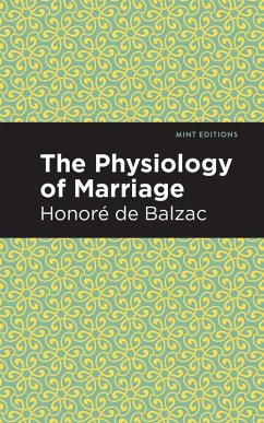 The Physiology of Marriage (eBook, ePUB) - Balzac, Honoré de