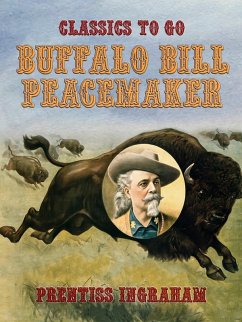 Buffalo Bill, Peacemaker (eBook, ePUB) - Ingraham, Prentiss