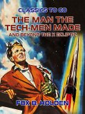The Man the Tech-Men Made and Beyond the X Ecliptic (eBook, ePUB)