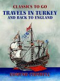 Travels in Turkey and back to England (eBook, ePUB)