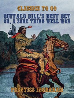 Buffalo Bill's Best Bet, Or, A Sure Thing Well Won (eBook, ePUB) - Ingraham, Prentiss