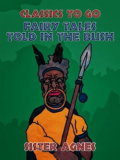 Fairy Tales Told in the Bush (eBook, ePUB) - Agnes, Sister