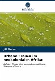 Urbane Frauen im neokolonialen Afrika:
