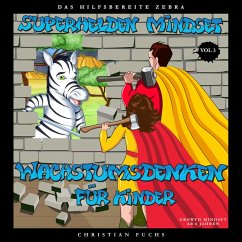 Superhelden Mindset - Wachstumsdenken für Kinder, Vol. 3 (MP3-Download) - Fuchs, Christian