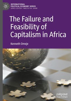 The Failure and Feasibility of Capitalism in Africa - Omeje, Kenneth