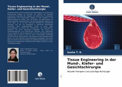 Tissue Engineering in der Mund-, Kiefer- und Gesichtschirurgie - T R, SNEHA