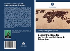 Determinanten der Kaffee-Exportleistung in Äthiopien - Dagnew, Tesfay Alemayeh