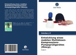 Cover Entwicklung eines mobilen Multidüsen-Kompressions-Pumpsprühgerätes (Mmcp).