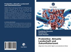 Probiotika: Aktuelle Landschaft und Zukunftshorizont - Marathe, Pratiksha;Rao, Dinesh;Panwar, Sunil
