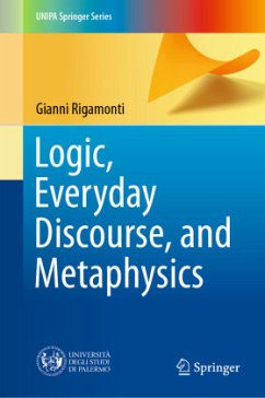 Logic, Everyday Discourse, and Metaphysics - Rigamonti, Gianni