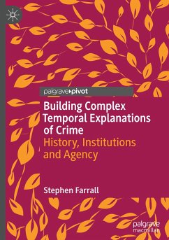 Building Complex Temporal Explanations of Crime - Farrall, Stephen