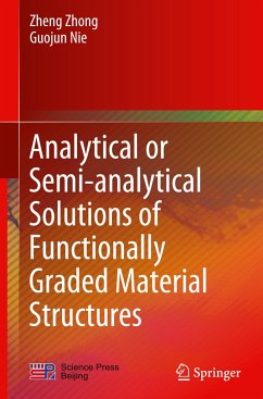 Analytical or Semi-analytical Solutions of Functionally Graded Material Structures - Zhong, Zheng;Nie, Guojun
