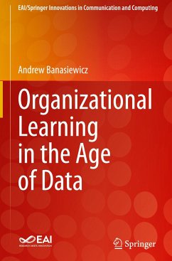 Organizational Learning in the Age of Data - Banasiewicz, Andrew