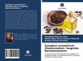 Syzygium aromaticum (Gewürznelke): fungizide Nanoemulsionen