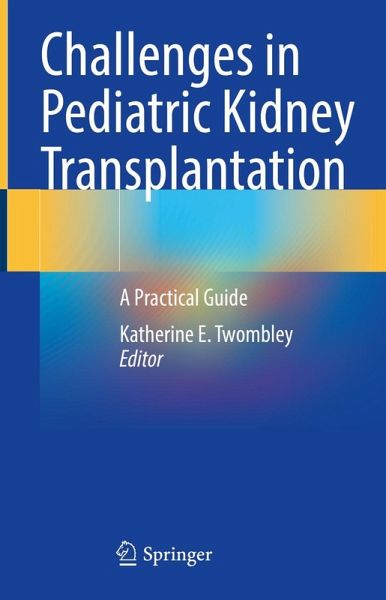 Challenges in Pediatric Kidney Transplantation Challenges in Pediatric Kidney Transplantation