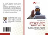 Lutte contre le choléra, Ebola, COVID-19, fièvre typhoïde, palu & VIH Lutte contre le choléra, Ebola, COVID-19, fièvre typhoïde, palu & VIH