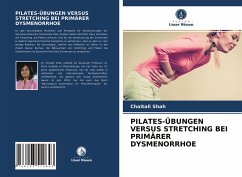 PILATES-ÜBUNGEN VERSUS STRETCHING BEI PRIMÄRER DYSMENORRHOE - Shah, Chaitali