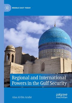 Regional and International Powers in the Gulf Security - Arafat, Alaa Al-Din