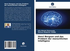 Henri Bergson und das Problem der menschlichen Intelligenz - Ahnam Dzanvoula, Joly;YOMBI, Stéven Modeste