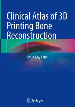 Clinical Atlas of 3D Printing Bone Reconstruction - Kang, Hyun-Guy