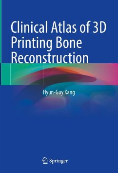 Clinical Atlas of 3D Printing Bone Reconstruction - Kang, Hyun-Guy