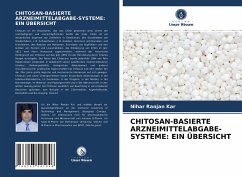 CHITOSAN-BASIERTE ARZNEIMITTELABGABE-SYSTEME: EIN ÜBERSICHT - Kar, Nihar Ranjan