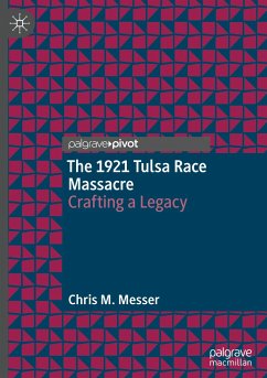 The 1921 Tulsa Race Massacre - Messer, Chris M.