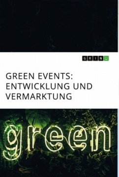 Green Events. Entwicklung und Vermarktung - Anonym