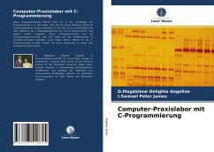 Computer-Praxislabor mit C-Programmierung - Angeline, D.Magdalene Delighta;James, I.Samuel Peter