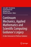 Continuum Mechanics, Applied Mathematics and Scientific Computing: Godunov's Legacy