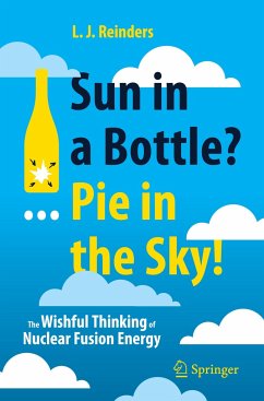 Sun in a Bottle?... Pie in the Sky! - Reinders, L. J.