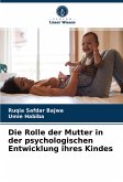 Die Rolle der Mutter in der psychologischen Entwicklung ihres Kindes