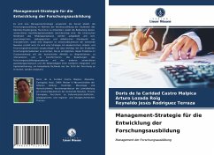 Management-Strategie für die Entwicklung der Forschungsausbildung - Castro Malpica, Doris de la Caridad;Lozada Roig, Arturo;Rodriguez Terraza, Reynaldo Jesús