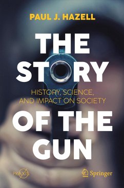 The Story of the Gun - Hazell, Paul J.