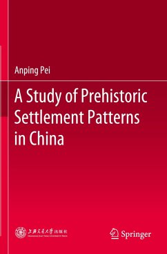 A Study of Prehistoric Settlement Patterns in China - Pei, Anping