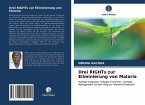 Drei RIGHTs zur Eliminierung von Malaria