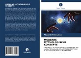 MODERNE MYTHOLOGISCHE KONZEPTE