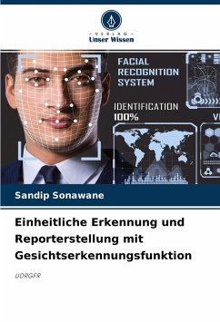 Einheitliche Erkennung und Reporterstellung mit Gesichtserkennungsfunktion - Sonawane, Sandip