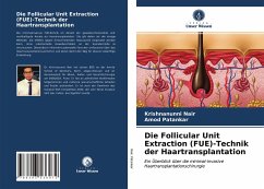 Die Follicular Unit Extraction (FUE)-Technik der Haartransplantation - Nair, Krishnanunni;Patankar, Amod