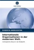 Internationale Organisationen in der modernen Welt.
