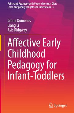 Affective Early Childhood Pedagogy for Infant-Toddlers - Quiñones, Gloria;Li, Liang;Ridgway, Avis