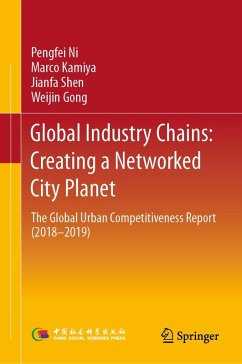 Global Industry Chains: Creating a Networked City Planet - Ni, Pengfei;Kamiya, Marco;Shen, Jianfa