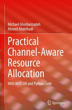 Practical Channel-Aware Resource Allocation - Ghorbanzadeh, Michael;Abdelhadi, Ahmed