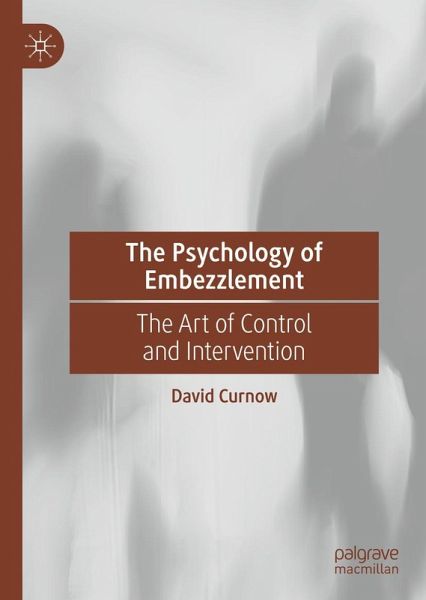 The Psychology of Embezzlement The Psychology of Embezzlement