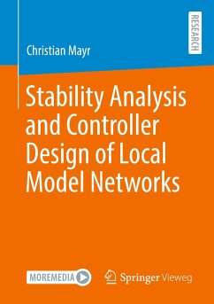 Stability Analysis and Controller Design of Local Model Networks - Mayr, Christian