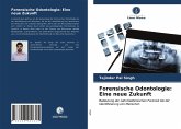 Forensische Odontologie: Eine neue Zukunft