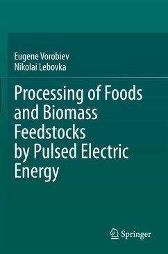Processing of Foods and Biomass Feedstocks by Pulsed Electric Energy - Vorobiev, Eugene;Lebovka, Nikolai