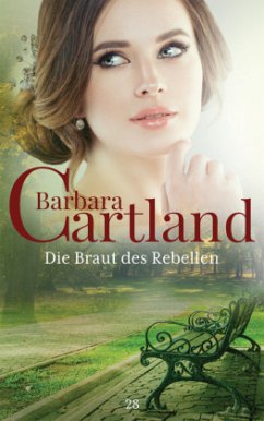 Die Braut des Rebellen - Cartland, Barbara