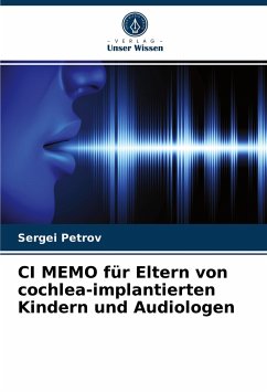 CI MEMO für Eltern von cochlea-implantierten Kindern und Audiologen - Petrov, Sergei